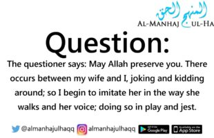 Is imitating my wife in jest imitation of the women? – By Shaykh Ubayd Al-Jaabiree