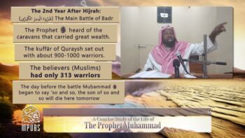 [Lesson 7] From 2nd To 4th Year AH: The Life of The Prophet in Years by Shaykh Abu Hakeem Bilal