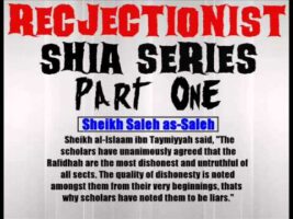 Rejectionist Shia Series Part 1 – Sheikh Saleh as-Saleh