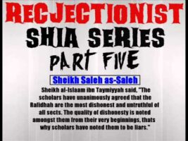 Rejectionist Shia Series Part 5 – Sheikh Saleh as-Saleh