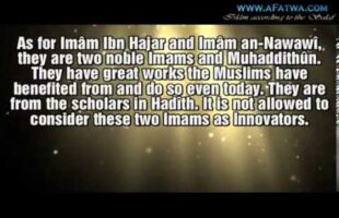 The One Who Says that an-Nawawî and Ibn Hajar are Innovators is an Innovator Himself!