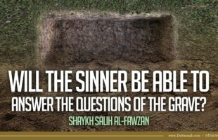 Will the Sinner be Able to Answer the Questions of the Grave? | Shaykh Salih al-Fawzan