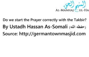 Do we start the Prayer correctly with the Takbir? – By Hasan Somali