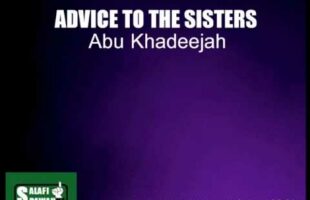Advice To The Sisters – Abu Khadeejah