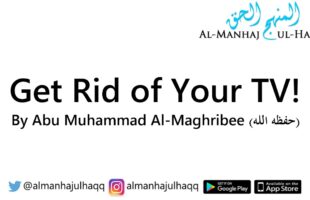 Get Rid of Your TV! – By Abu Muhammad Al-Maghribee