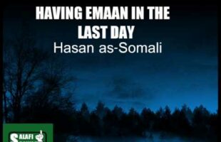 Having Emaan In The Last Day – Hasan as-Somali
