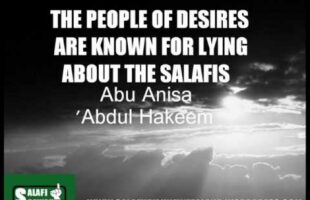 The People Of Desires Are Known For Lying About The Salafis