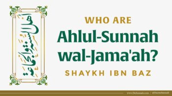 Who Are Ahlul-Sunnah wal-Jama’ah? | Shaykh Ibn Baz