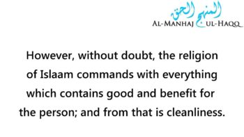 An Encouragement towards Good Hygiene – Shaykh Ibn ‘Uthaymeen