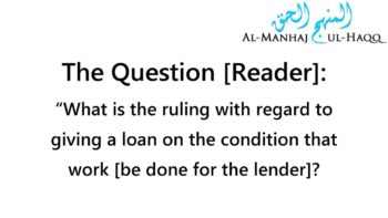 Giving a loan on a condition that work [be done for the lender]? – Shaykh Ubayd al-Jaabiree