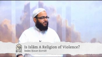 Is Islām A Religion of Violence? by Ḥasan Ṣomālī