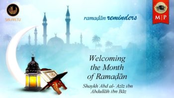 Ramaḍān Reminders #12 | Welcoming the Month of Ramaḍān