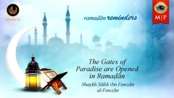 Ramaḍān Reminders #13 | The Gates Of Paradise Are Opened In Ramaḍān