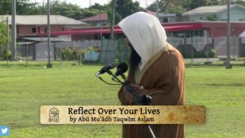 Reflect Over Your Lives – Khutbah of ʿEid ul ʿAdhā 1440/2019 in Tobago by Abū Muʿādh Taqwīm Aslam