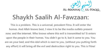 The Fitnah that will enter every Muslim home – Shaykh Saalih Al-Fawzaan