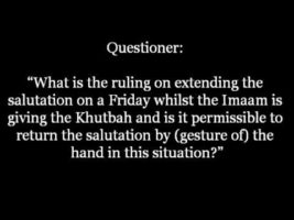 The Ruling on Giving the Salam during the Khutbah | Shaykh Saalih al-Fawzaan