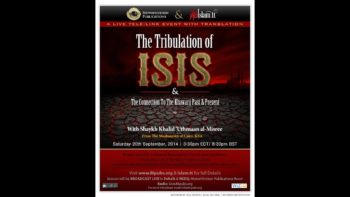 The Tribulation of ISIS & Connection To Khawarij Past & Present by Shaykh Khalid ‘Uthmaan al-Misree