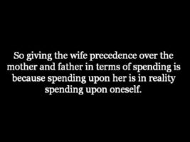 Who has more Right to be Spent Upon, the Wife or the Mother?