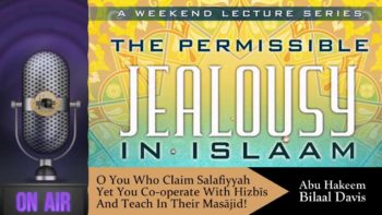 You Who Claim Salafiyyah Yet Cooperate With Hizbis & Teach in Their Masaajid by Abu Hakeem Bilaal