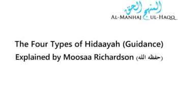 The Four Types of Hidaayah (Guidance) – By Moosaa Richardson