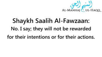 Are the innovators rewarded for their intentions? – Shaykh Saalih Al-Fawzaan