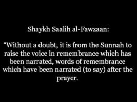 A Forgotten Sunnah – Raising the Voice in Dhikr after the Prayer