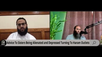 Advice To Sisters Alienated and Depressed Turning To Haram Outlets by Shaykh Ḥasan Ṣomālī