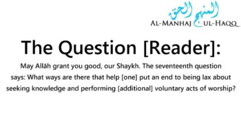 Ending being Lax about seeking knowledge – By Shaykh Ubayd Al-Jabiri