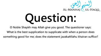 Is Saying “Jazaka Allahu Khairan” Sufficient For Thanking Someone? – By Shaykh Saalih Al-Fawzaan