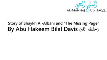 Story of Shaykh Al-Albani and “The Missing Page” – By Abu Hakeem Bilal Davis