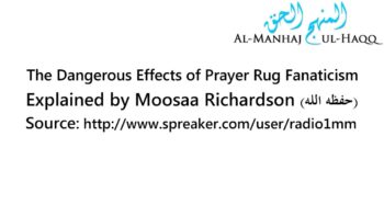 The Dangerous Effects of Prayer Rug Fanaticism – Explained by Moosaa Richardson