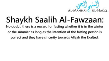 The Reward for Fasting in the Summer and Winter – By Shaykh Saalih Al-Fawzaan