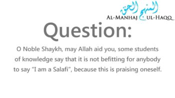 The Ruling on Saying: “I am a Salafi” – By Shaykh Saalih Al-Fawzaan