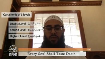 Video Podcast: Every Soul Shall Taste Death – How Do You Want To Depart? by Shaykh Ḥasan Ṣomālī