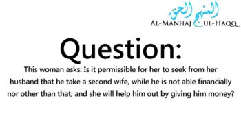 Helping the Husband Marry a Second Wife – By Shaykh Saalih Al-Fawzaan