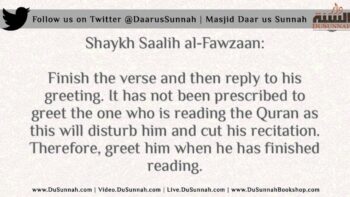 Should I Reply to the Salam when Im Reading the Quran? – Shaykh Saalih al-Fawzaan