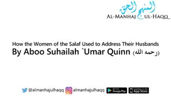 How the Women of the Salaf Used to Address Their Husbands – By ‘Umar Quinn