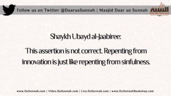 The Conditions of Repentance and the Repentance of the Innovator | Shaykh Ubayd al-Jaabiree