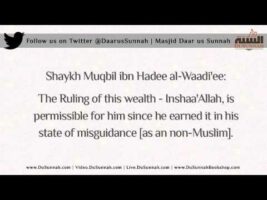 The Ruling on Haram Wealth Earned before Islam | Shaykh Muqbil ibn Hadee al-Waadi’ee