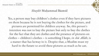 The Ruling on Buying Clothes That Have Pictures – Shaykh Muhammad Bazmool