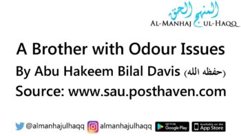 A Brother with Odour Issues – By Abu Hakeem Bilal Davis