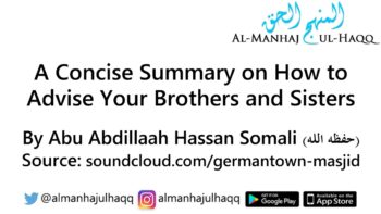 A Concise Summary on How to Advise Your Brothers and Sisters – By Hassan Somali