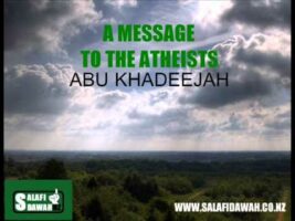 A Message To The Atheists – Abu Khadeejah