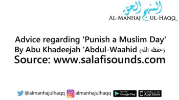 Advice regarding ‘Punish a Muslim Day’ – By Abu Khadeejah ‘Abdul-Waahid