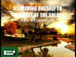 Ascribing Oneself To The Way Of The Salaf – Abu Khadeejah