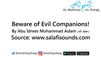 Beware of Evil Companions! – By Abu Idrees Muhammad Aslam