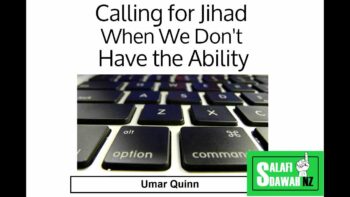 Calling for Jihad When We Don’t Have the Ability – Umar Quinn