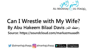 Can I Wrestle with My Wife? – By Abu Hakeem Bilal Davis