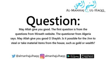 Can the Jinn steal material items from the home? – By Shaykh ‘Ubayd Al-Jaabiree