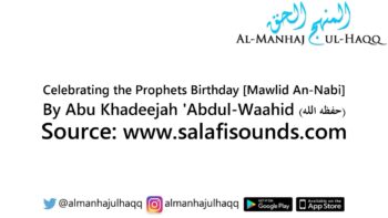 Celebrating the Prophets Birthday [Mawlid An-Nabi] – By Abu Khadeejah